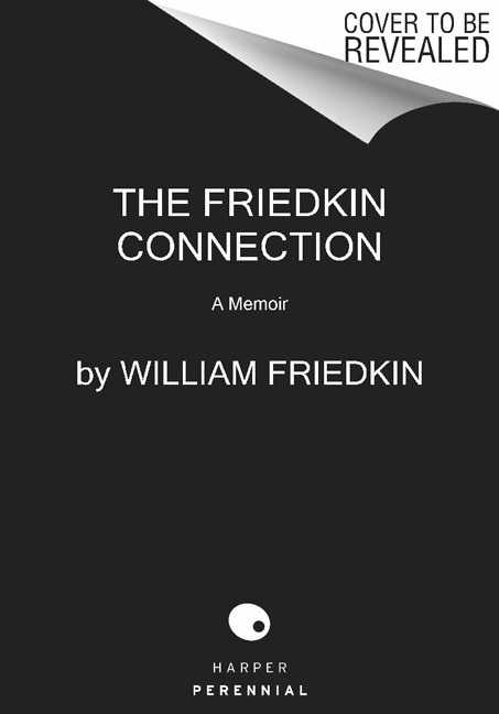 William Friedkin/The Friedkin Connection